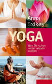 Yoga - Was Sie schon immer wissen wollten