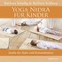 Yoga Nidra für Kinder, m. Audio-CD