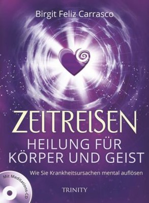 Zeitreisen - Heilung für Körper und Geist, m. 1 Audio-CD