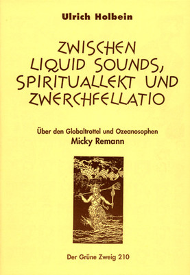 Zwischen Liquid Sounds, Spirituallekt und Zwerchfellatio